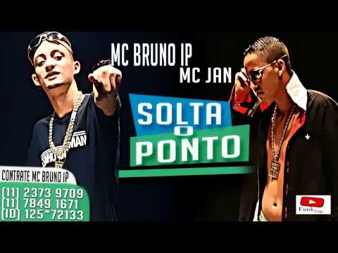 MC BRUNO IP PART MC JAN:  SOLTA O PONTO  PASSINHO DO ROMANO DJ PAPALEGUAS EXCLUSIVA 2014