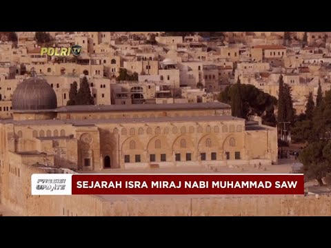 PRESISI UPDATE: SEJARAH ISRA MIRAJ NABI MUHAMMAD SAW 27/01/2025 16.00