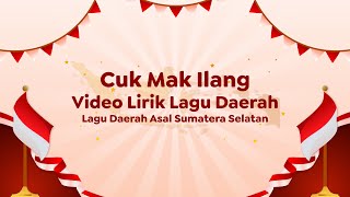 Download lagu Video Lirik Lagu Daerah | Cuk Mak Ilang mp3