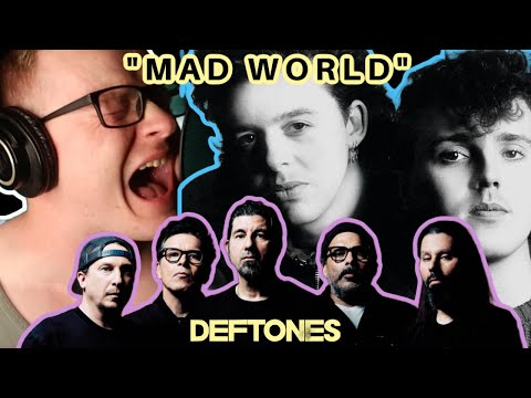 if Deftones wrote "MAD WORLD" by Tears for Fears