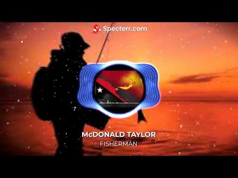 McDONALD TAYLOR _ FISHERMAN (PNG LOCAL MUSIC)