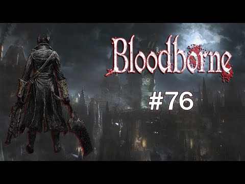 Bloodborne - P76