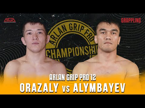 Aibar Orazaly - Bauyrzhan Alymbayev - AIGA - Arlan Grip PRO 12 - Grappling
