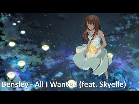 [Nightcore] - Bensley - All I Wanted (feat. Skyelle)