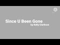 Since U Been Gone By Kelly Clarkson