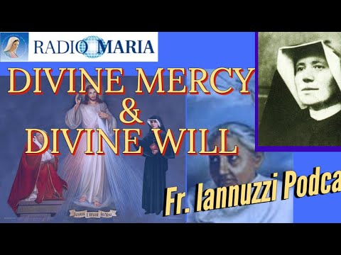 Fr. Iannuzzi Radio Program: Ep 169- DIVINE MERCY & DIVINE WILL- Learning Live in God's DW (4-23-22)