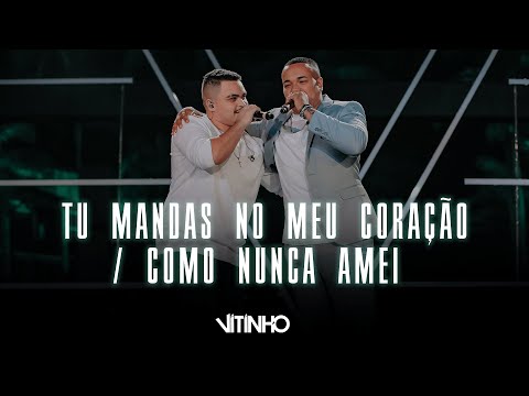 VITINHO - Tu Mandas No Meu Coração / Como Nunca Amei Ninguém Feat. Guga Nandes