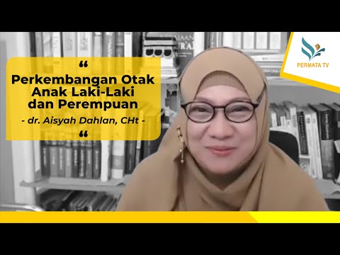 PERKEMBANGAN OTAK ANAK LAKI-LAKI & PEREMPUAN | dr. Aisyah Dahlan, CHt