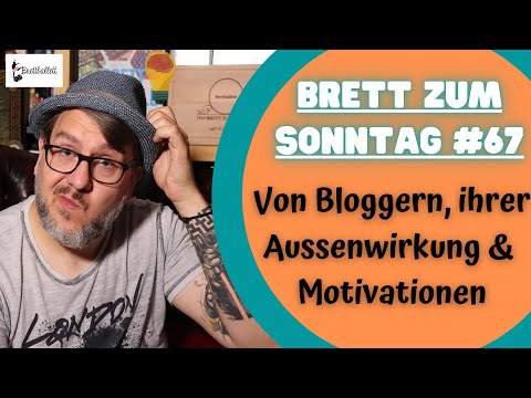 🎲Brett zum Sonntag #67: Von Bloggern, Aussenwirkung & die Motivation 🤯