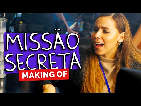 MAKING OF – MISSÃO SECRETA
