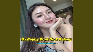 Download lagu DJ Baby Dont Go x Geleng (feat. GG REMIX) [Full Beat] mp3