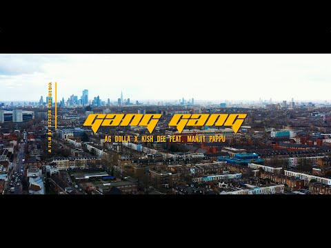 GANG GANG - AG DOLLA X KISH DEE FEAT MANJIT PAPPU