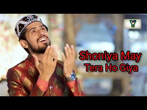 Shoniya May Tera Ho Giya  Official Video Umair ZubairNaatlslamic