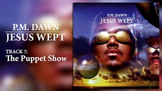 P.M. Dawn - The Puppet Show