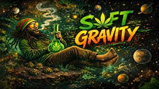 SOFT GRAVITY 🌌 Dub Reggae | High & Chill Vibes