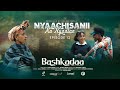 EGEREE COMEDY BASHKADAA EPISODE 12 NYAACHISANII NA NYAATAN