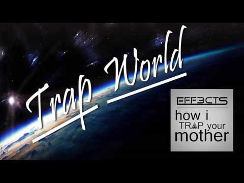 EFF3CTS - How I Trap Your Mother