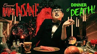 Count Raven InSAnE in Dinner... of DEATH!