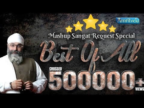 BEST OF ALL ( MASHUP SANGAT REQUEST SPECIAL) - AMRITVELA TRUST.
