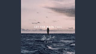 Let The Rain Fall (ft. Byno)