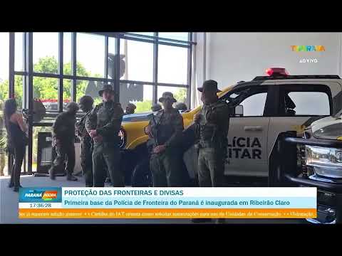 Primeira base da Polícia de Fronteira do Paraná é inaugurada em Ribeirão Claro