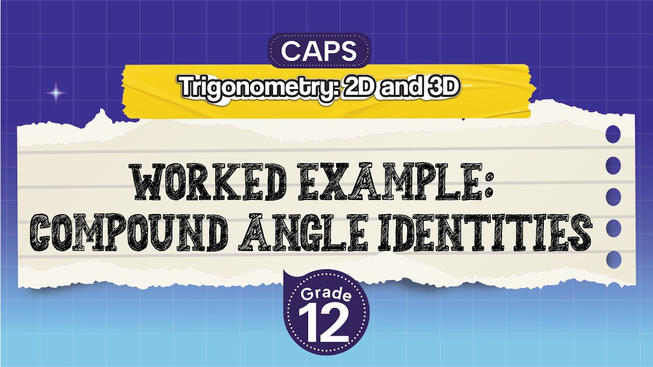 [GRADE 12] Worked example: Compound angle identities
