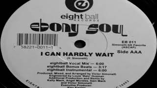 Ebony Soul - I Can Hardly Wait (Eightball Instrumental)