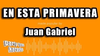 Juan Gabriel - En Esta Primavera (Versión Karaoke)
