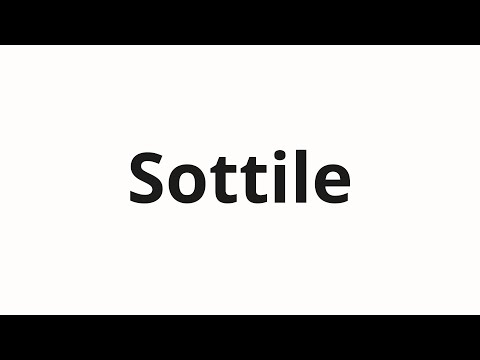 How to pronounce Sottile