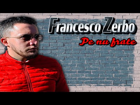 Francesco Zerbo - Pe nu frate (Ufficiale 2019)