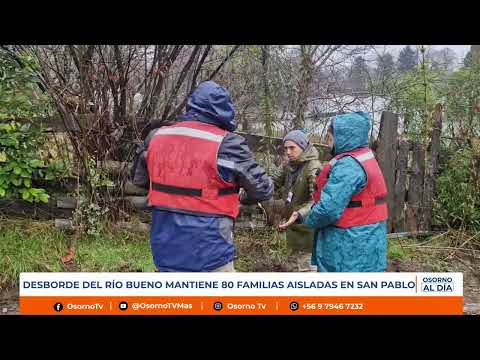 DESBORDE DEL RIO BUENO MANTIENE 80 FAMILIAS AISLADAS EN SAN PABLO.