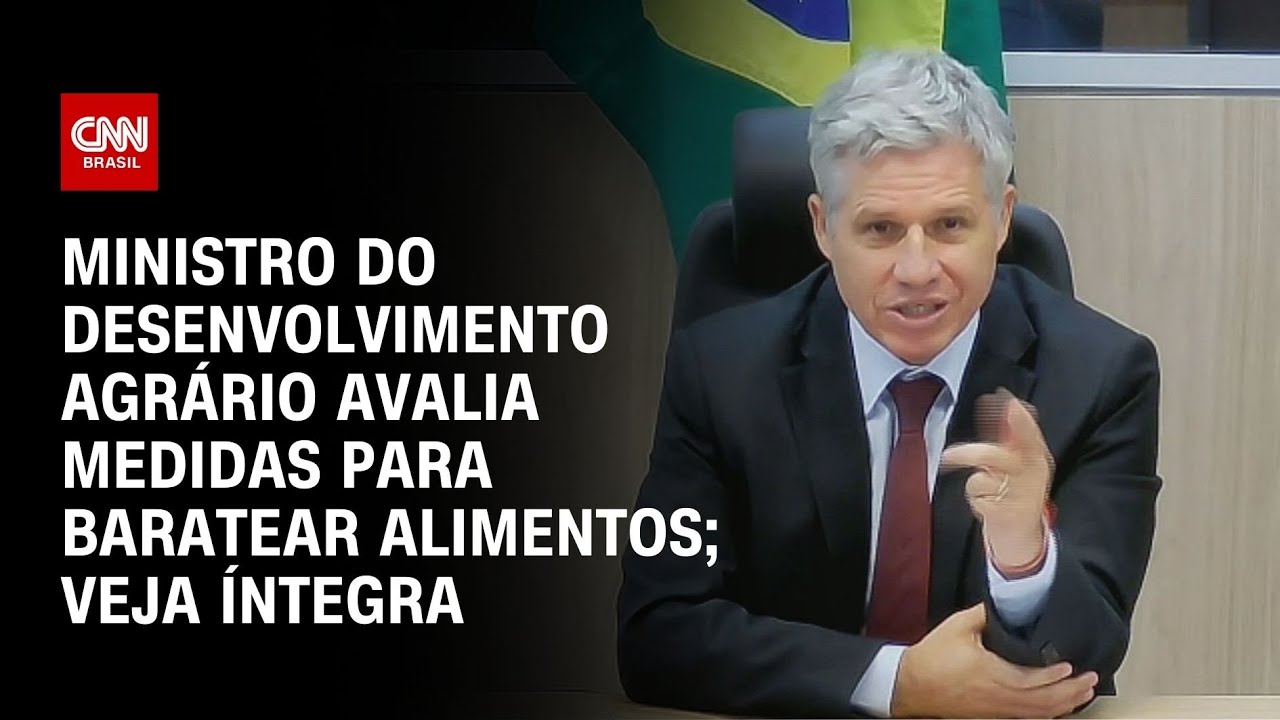 Ministro do Desenvolvimento Agrário avalia medidas para baratear alimentos; veja íntegra | LIVE CNN
