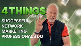 4 Things Successful Network Marketing Professionals Do
