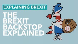 What is the Brexit Backstop? - Brexit Explained...