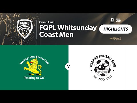 FQPL Whitsunday Coast Men Grand Final - Mackay Lions vs. Magpies FC Highlights