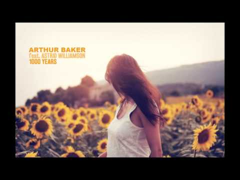 Arthur Baker feat. Astrid Williamson - 1000 Years (AB Radio Edit)