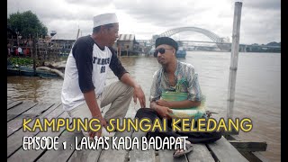 Download lagu KAMPUNG SUNGAI KELEDANG I Episode 1 : LAWAS KADA BADAPAT mp3 Download lagu KAMPUNG SUNGAI KELEDANG I Episode 1 : LAWAS KADA BADAPAT mp3