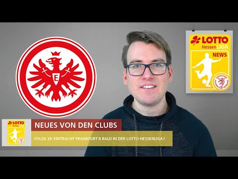 📰 Neues von den Clubs – Folge 29: Eintracht Frankfurt II bald in der LOTTO Hessenliga? 📰
