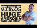 How Healthy Are You? HUGE AMBROSIA ANNOUNCEMENT!