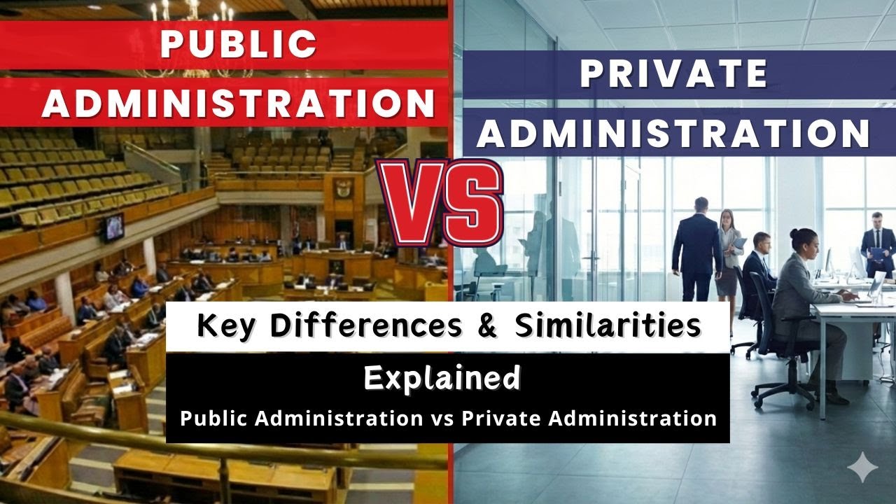 Public Administration vs Private Administration – Key Differences & Similarities Explained
