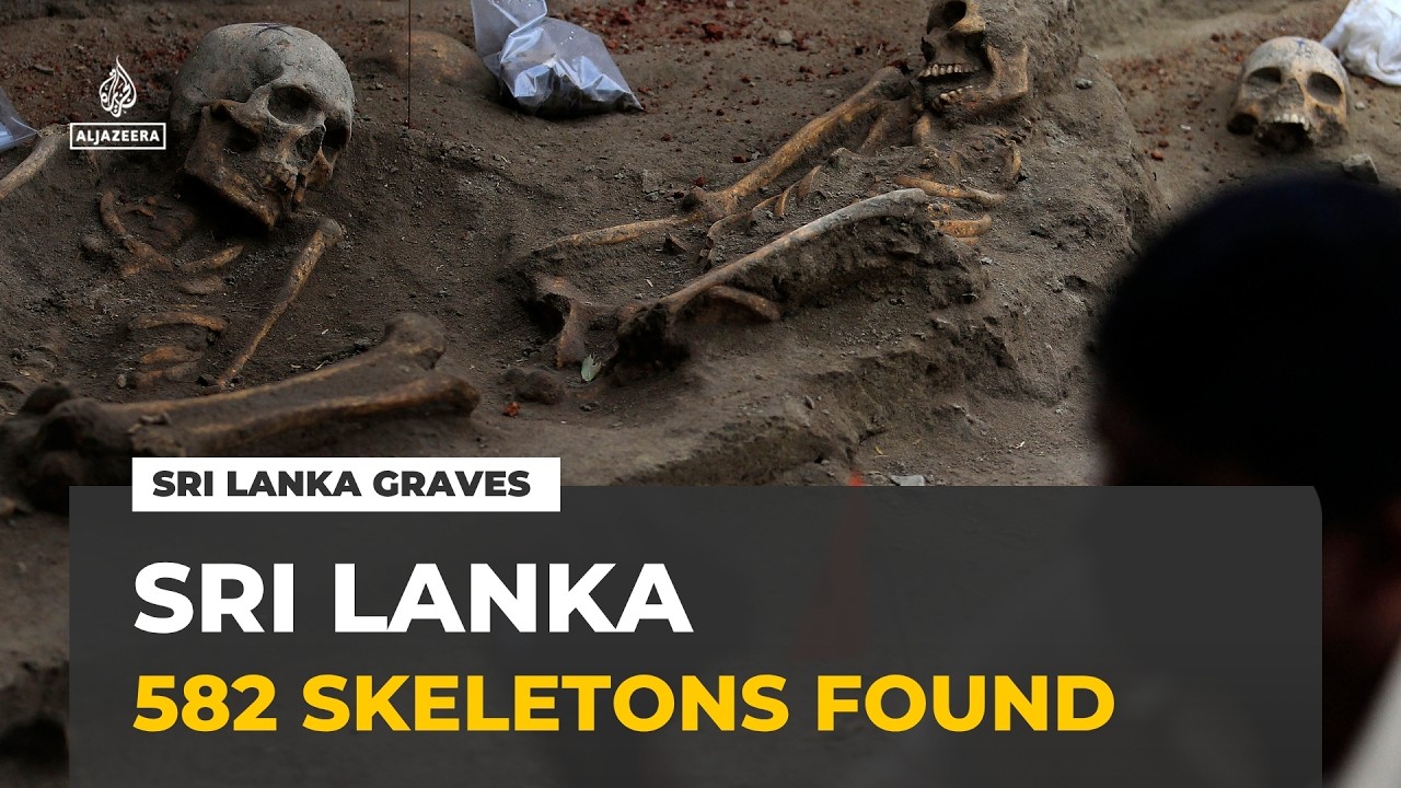 Sri Lanka mass graves : 582 skeletons have been discovered in final phase