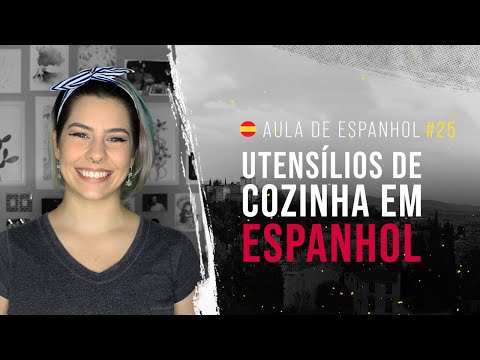 Aula de espanhol #25: Aprenda os utensílios da cozinha em espanhol | Cognatos ou falsos cognatos?