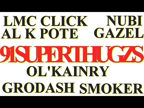 91O Lmc Click 91 Super remix Thugz ft Grodash, Ol'Kainry, Gazel, Al'K Pote, Smoker & Nubi [GRIGNY]