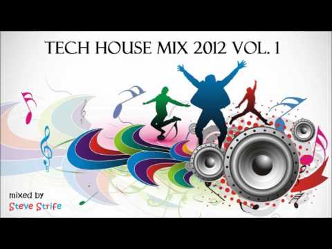 New! Best Tech House Mix 2012 Volume 1 (mixed by Steve Strife)