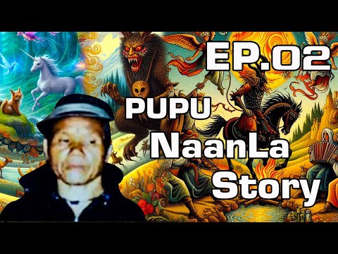 EP.02 All Pupu Nanlaa Karen Story Part 2 (Karen Story)