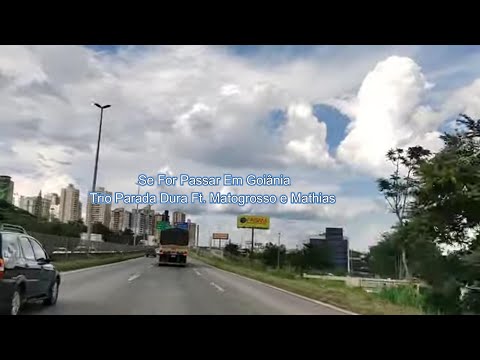 Se For Passar Em Goiânia - Trio Parada Dura Ft. Matogrosso e Mathias