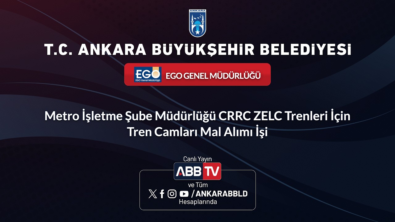 EGO GENEL MÜDÜRLÜĞÜ - Metro İşletme Şube Müdürlüğü CRRC ZELC Trenleri İçinTren Camları Mal Alımı İşi