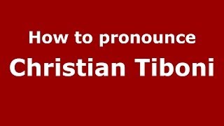 How to pronounce Christian Tiboni