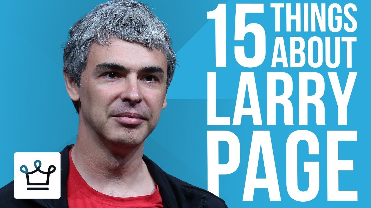 15 Things You Didn’t Know About Larry Page