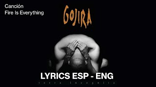 Gojira - Fire Is Everything sub Español/English